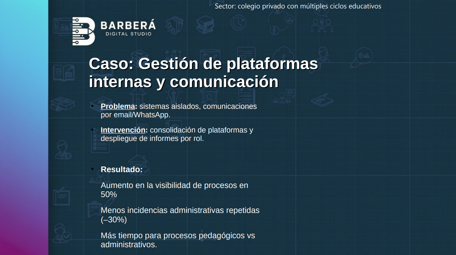 Consolidación de plataformas y visibilidad operativa educativa